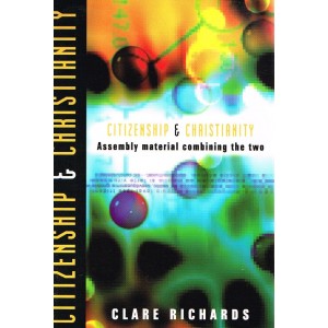 Citizenship And Christianity by Clare Richards